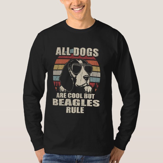 Camiseta Todos los Perros Son Guay Pero Los Beagles Goberna (Anverso)