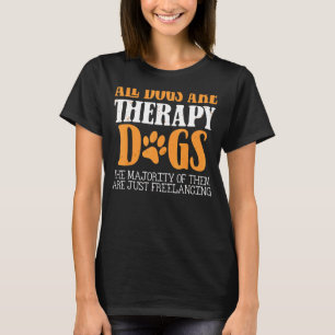 Camiseta Todos Los Perros Son Perros Terapéuticos Más Que U