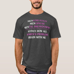 Camiseta Todos los problemas de las mujeres son graciosos c