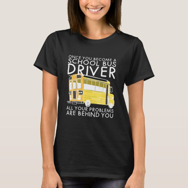 Camiseta Todos los problemas están detrás del conductor del (Anverso)