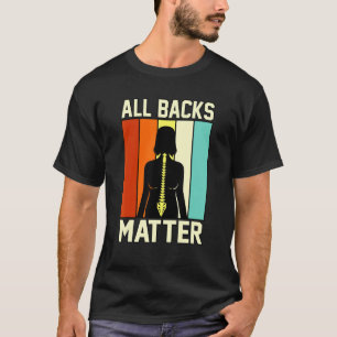 Camiseta Todos los respaldos importan Quiropráctico Cirujan