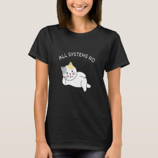 Camiseta Todos los sistemas sin gata mamá perezosa y poco c