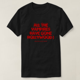 CAMISETA ¡TODOS LOS VAMPIRES SE HAN IDO A HOLLYWOOD!