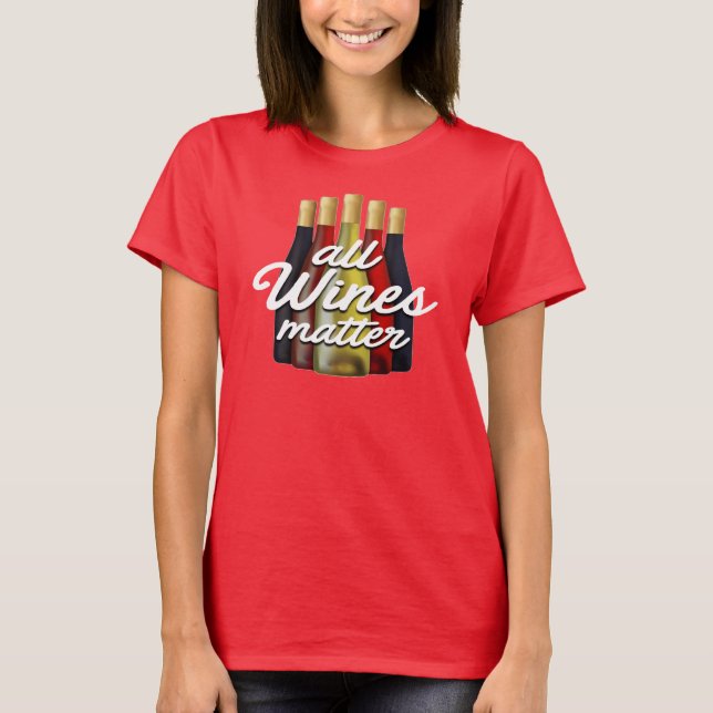 Camiseta Todos los vinos importan Novedad de mordaza para b (Anverso)