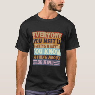 Camiseta Todos Luchan Contra Una Batalla De La Que No Sabes