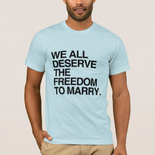 Camiseta TODOS MERECMOS LA LIBERTAD PARA CASARNOS -.png