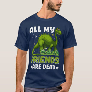 Camiseta Todos mis amigos son regalos divertidos de dinosau