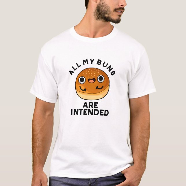 Camiseta Todos Mis Buns Están Destinados A Comida Graciosa (Anverso)