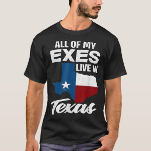 Camiseta Todos Mis Exes Viven En Texas - Texan Gracioso