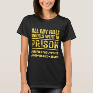 Camiseta Todos Mis Modelos A Seguir Fueron A La Cárcel