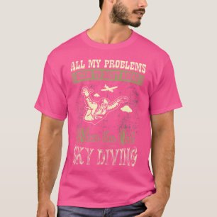 Camiseta Todos mis problemas se alejan cuando salgo del cie