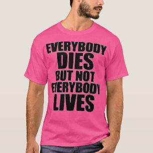 CAMISETA TODOS MUEREN PERO NO TODOS VIVEN