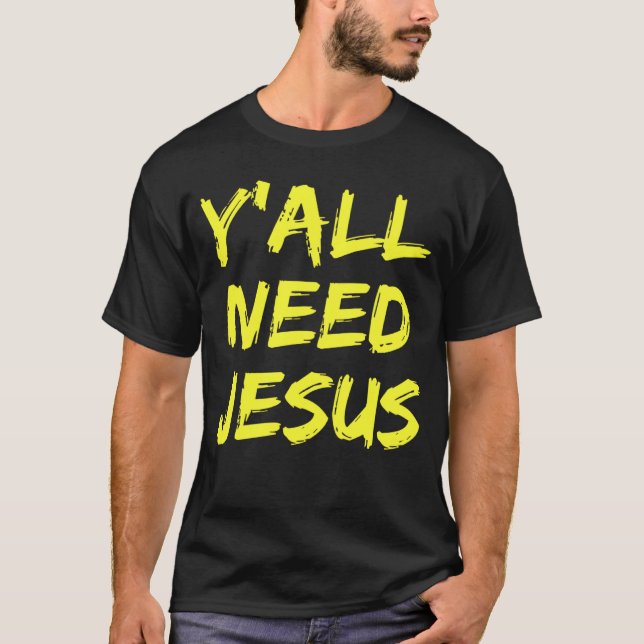 Camiseta Todos necesitamos a Jesús Cristiano (Anverso)