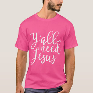 Camiseta Todos necesitan a Jesús