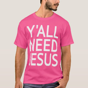 Camiseta Todos necesitan a Jesús