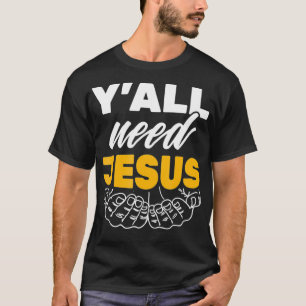 Camiseta Todos necesitan a Jesús Dios Fe Cristiano