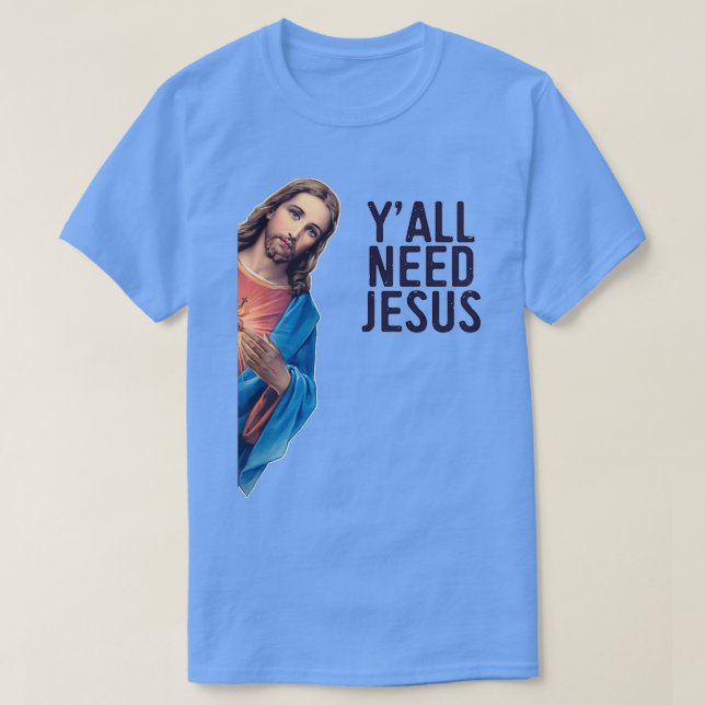 Camiseta Todos necesitan a Jesús Gracioso Jesús está viendo (Diseño del anverso)