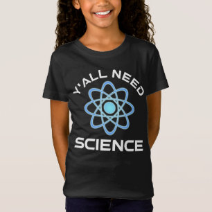 Camiseta Todos necesitan ciencia