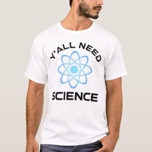 Camiseta Todos necesitan ciencia