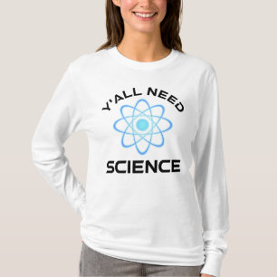 Camiseta Todos necesitan ciencia