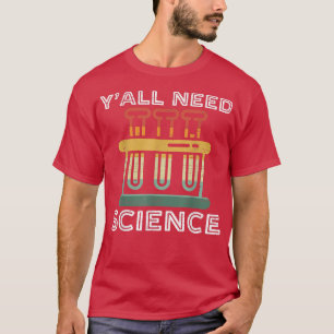 Camiseta Todos necesitan ciencia divertida, profesora de qu