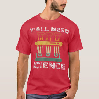 Camiseta Todos necesitan ciencia divertida, profesora de qu