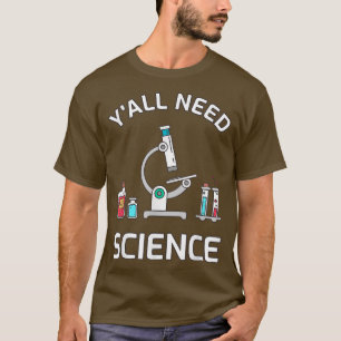 Camiseta Todos necesitan ciencia divertida química biología