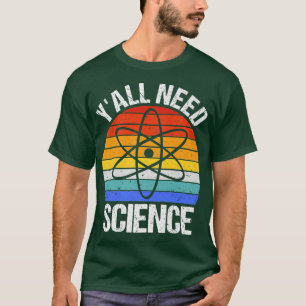 Camiseta Todos necesitan ciencia divertida química biología
