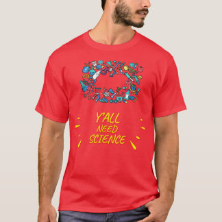 Camiseta Todos necesitan ciencia, química divertida diciend
