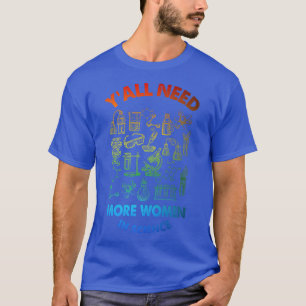 Camiseta Todos Necesitan Diseño Científico Para Las Mujeres