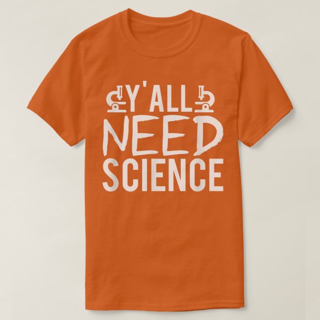 Camiseta Todos necesitan enseñanza de química científica y  (Diseño del anverso)
