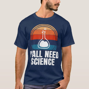 Camiseta Todos Necesitan Estudiante De Física De Química Di