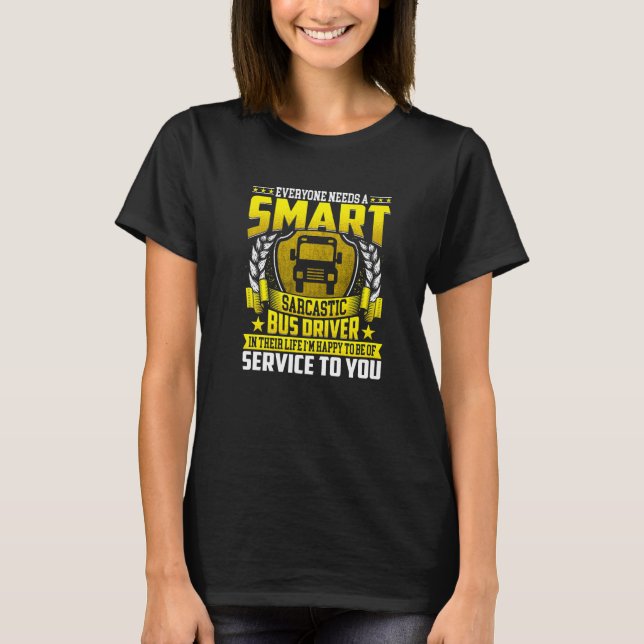 Camiseta Todos Necesitan Un Conductor De Autobús Inteligent (Anverso)