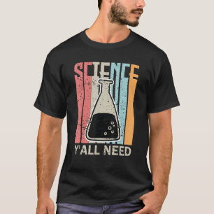 Camiseta Todos necesitan un profesor de ciencias que coinci