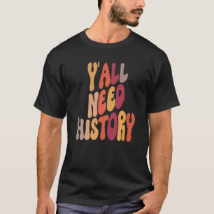 Camiseta Todos necesitan un profesor de historia y biografí