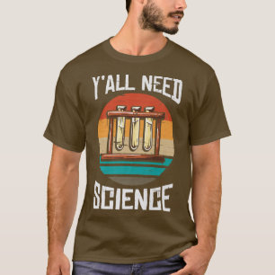 Camiseta Todos necesitan un profesor de química y física de