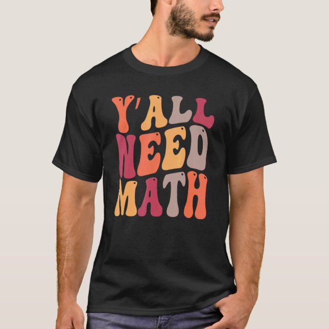 Camiseta Todos necesitan vintage de matemáticas (Anverso)