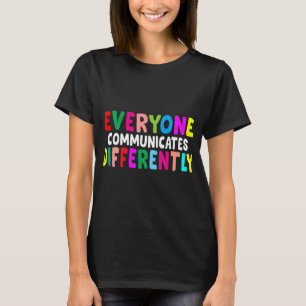 Camiseta Todos nos comunicamos de forma diferente con el es