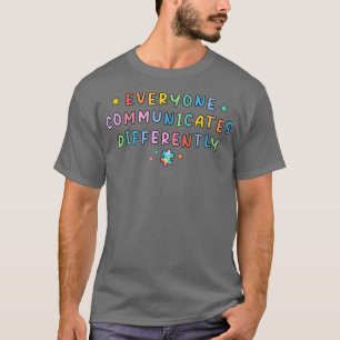 Camiseta Todos nos comunicamos de forma diferente con el es