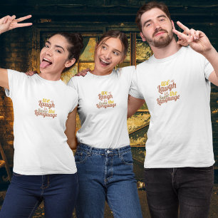 Camiseta Todos nos reímos en el mismo idioma