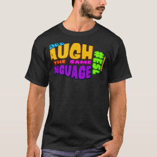 Camiseta Todos NOS REÍMOS en el mismo IDIOMA GRÁFICO ELE