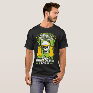 Camiseta Todos operador de la carretilla elevadora hasta