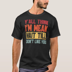 Camiseta Todos piensan que estoy esperando hasta que no me 