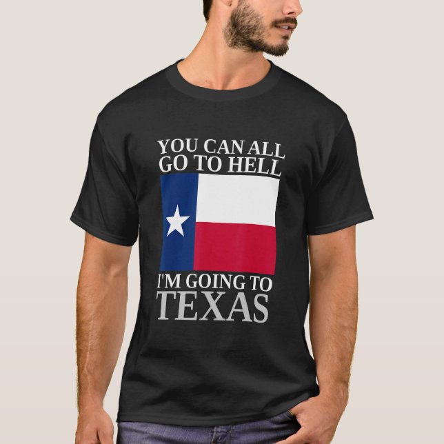 Camiseta Todos Pueden Ir Al Infierno Que Voy A Texas Souven (Anverso)