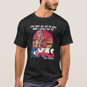 Camiseta Todos pueden ir al infierno y yo iré a Texas 2