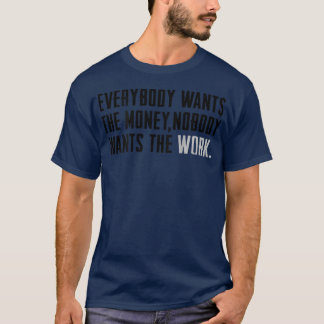 Camiseta Todos quieren el dinero que nadie quiere para el t