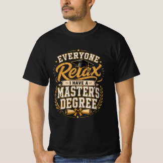 Camiseta Todos relájense, tengo una maestría