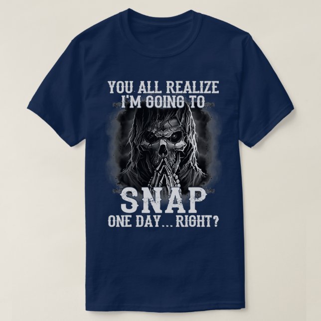 Camiseta Todos Se Darán Cuenta De Que Voy A Tomar Uno 1 (Diseño del anverso)