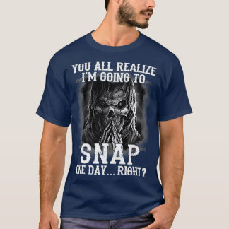 Camiseta Todos Se Darán Cuenta De Que Voy A Tomar Uno 1