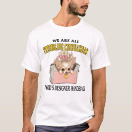 Camiseta Todos somos Chihuahuas temblorosos en el diseñador
